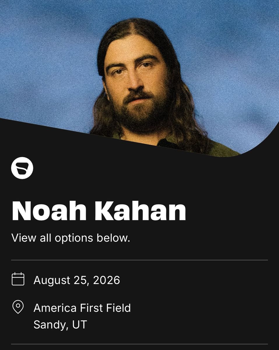 Noah Kahan Concert Tickets - 2 Tickets - Section Lower Level 29 - August 25, 2026 - Sandy, UT