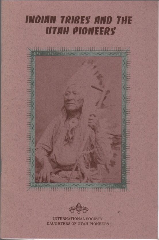 Indian Tribes and the Utah Pioneers; Lessons for May 1994