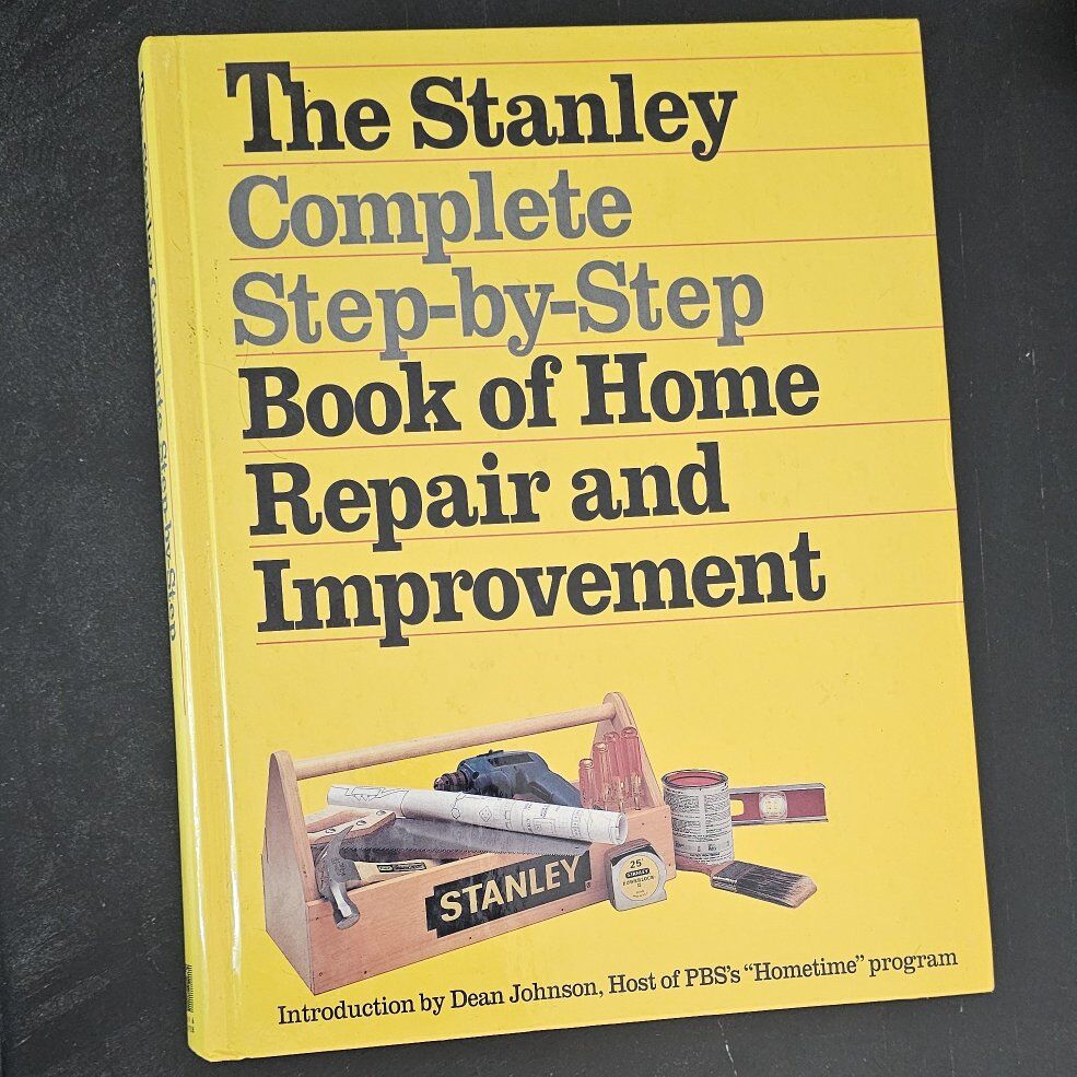 THE STANLEY STEP BY STEP BOOK OF HOME REPAIR