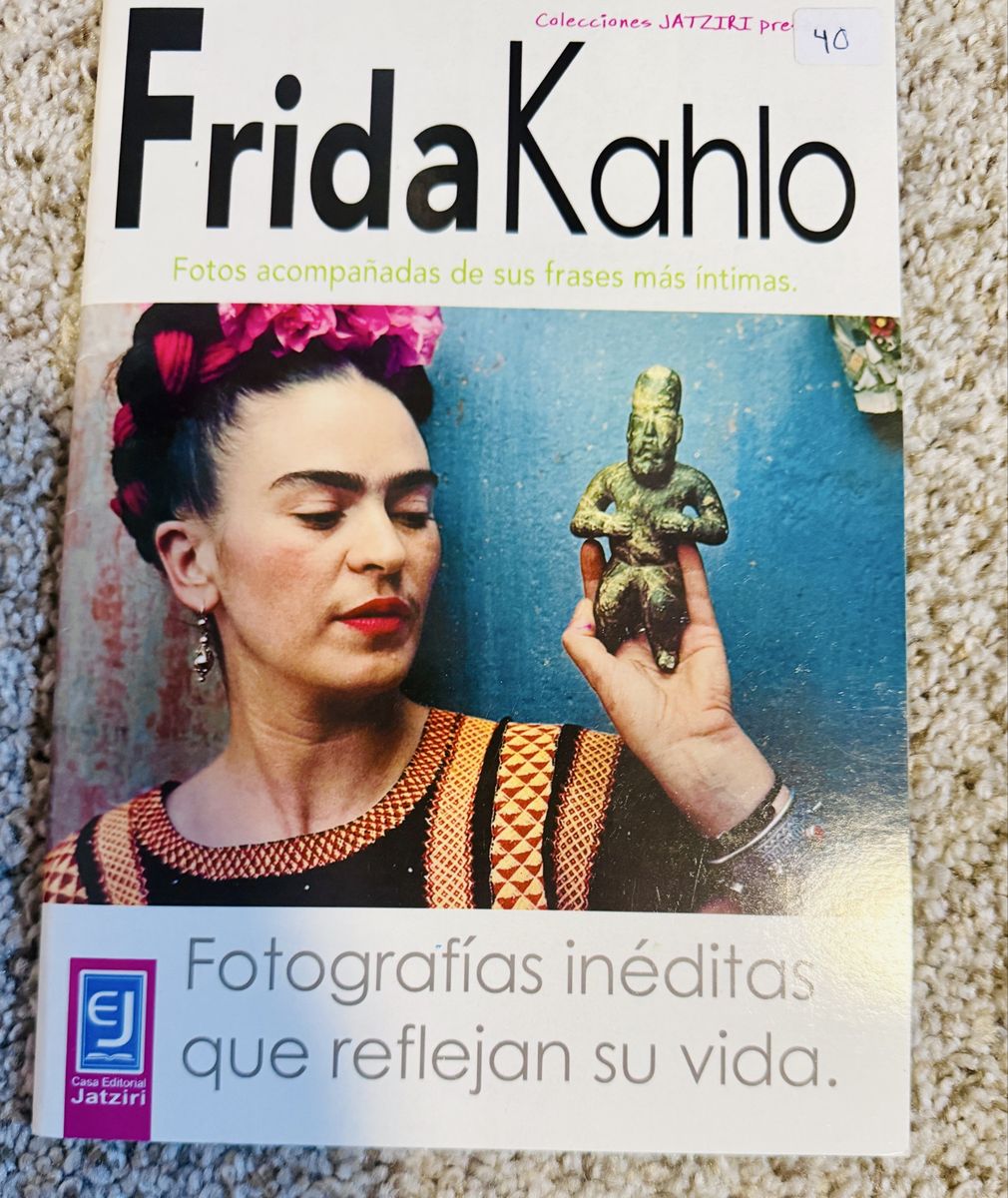 Frida Kahlo: Unpublished photographs that reflect her life -Fotografías inéditas que reflejan su vida - Casa Editorial Jatziri -