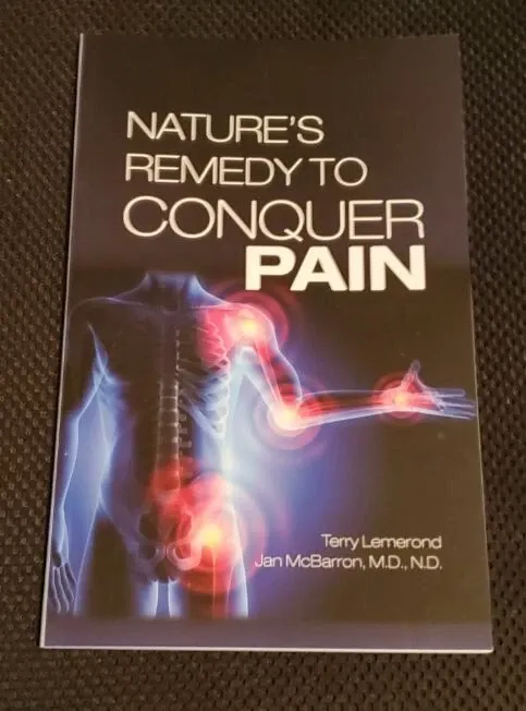 Natures Remedy To Conquer Pain Paperback Book By Terry Lemerond and Jan McBarron Natural Health Healing Reverse Disease