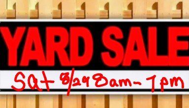 Yard Sale Sat Only - Rain or shine