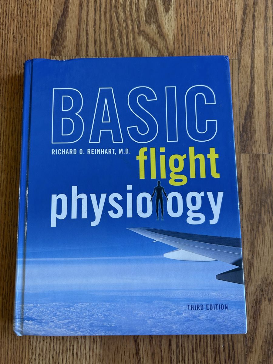 Basic Flight Physiology by Richard O. Reinhart, M.D. - Third Edition