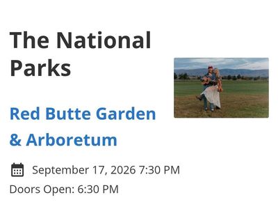 2 tickets - The National Parks at Red Butte Garden - September 17, 2026
