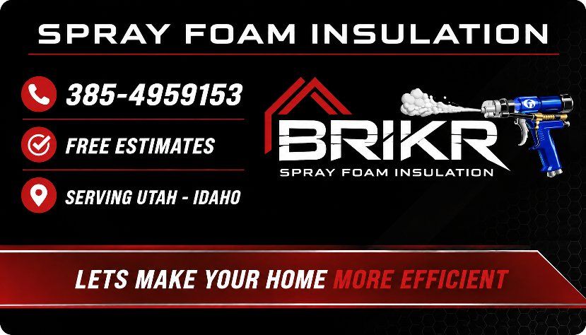 BRIKR Spray Foam Insulation - Closed-Cell, Open-Cell, & Fiberglass Batt - Free Estimates Utah/Idaho