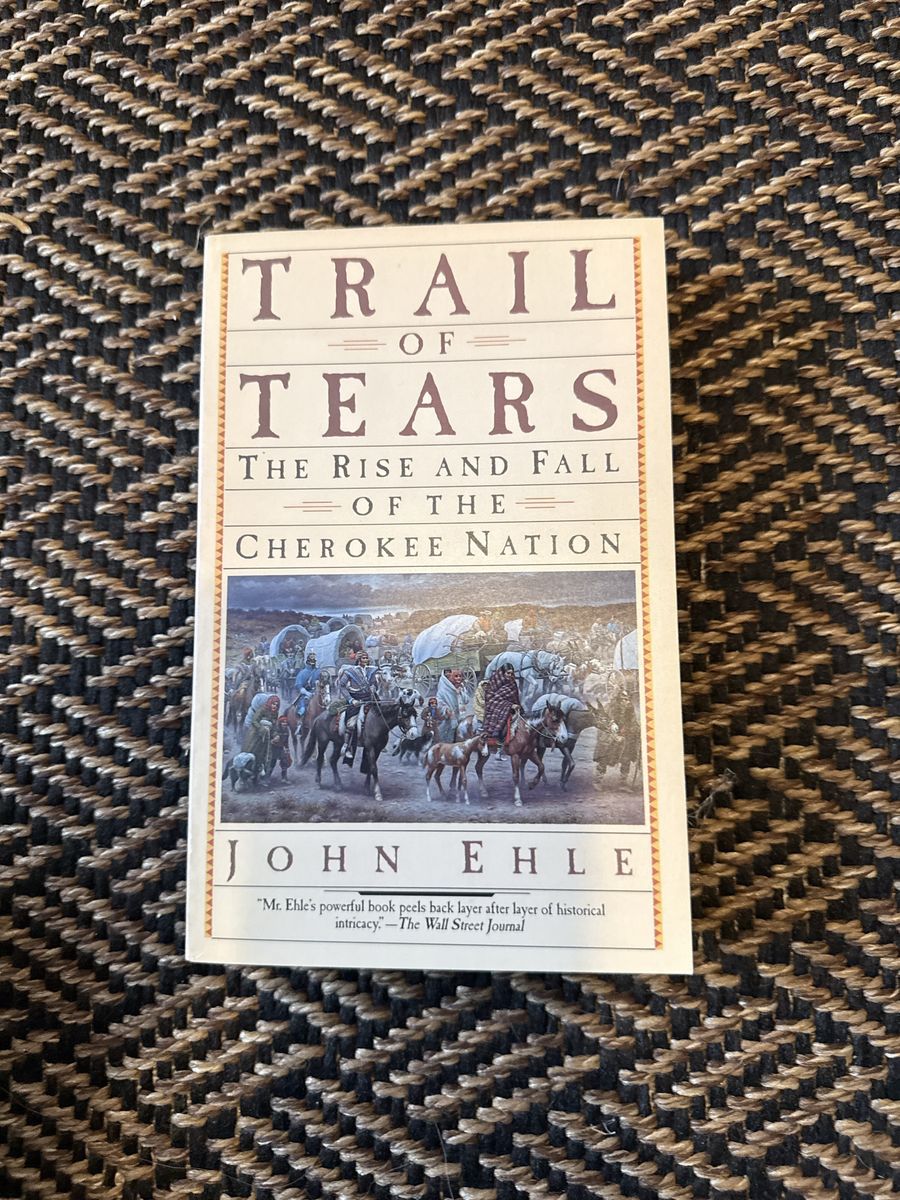 Trail of Tears: The Rise and Fall of the Cherokee Nation by John Ehle