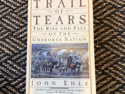 Trail of Tears: The Rise and Fall of the Cherokee Nation by John Ehle