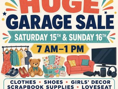 Huge Garage Sale - Saturday 15th & Sunday 16th (7 AM - 1 PM)