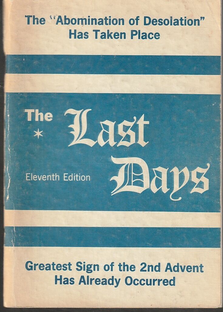 THE LAST DAYS - Scriptual and Secular Prophecies Pertaining to the Last Days