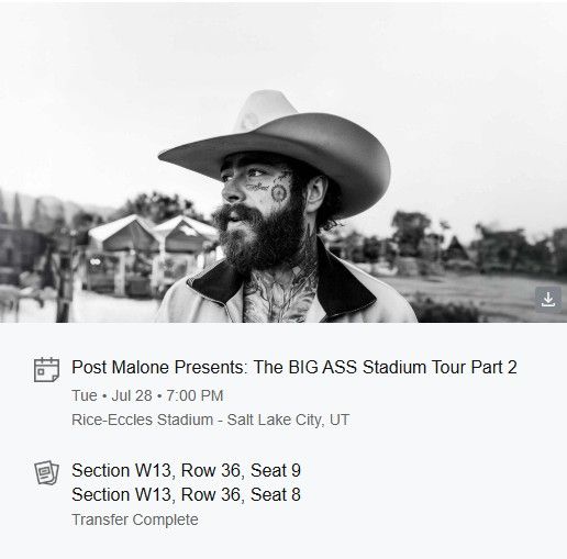 2 Tickets to Post Malone Tue • Jul 28 • 7:00 PM Rice-Eccles Stadium - Salt Lake City, UT