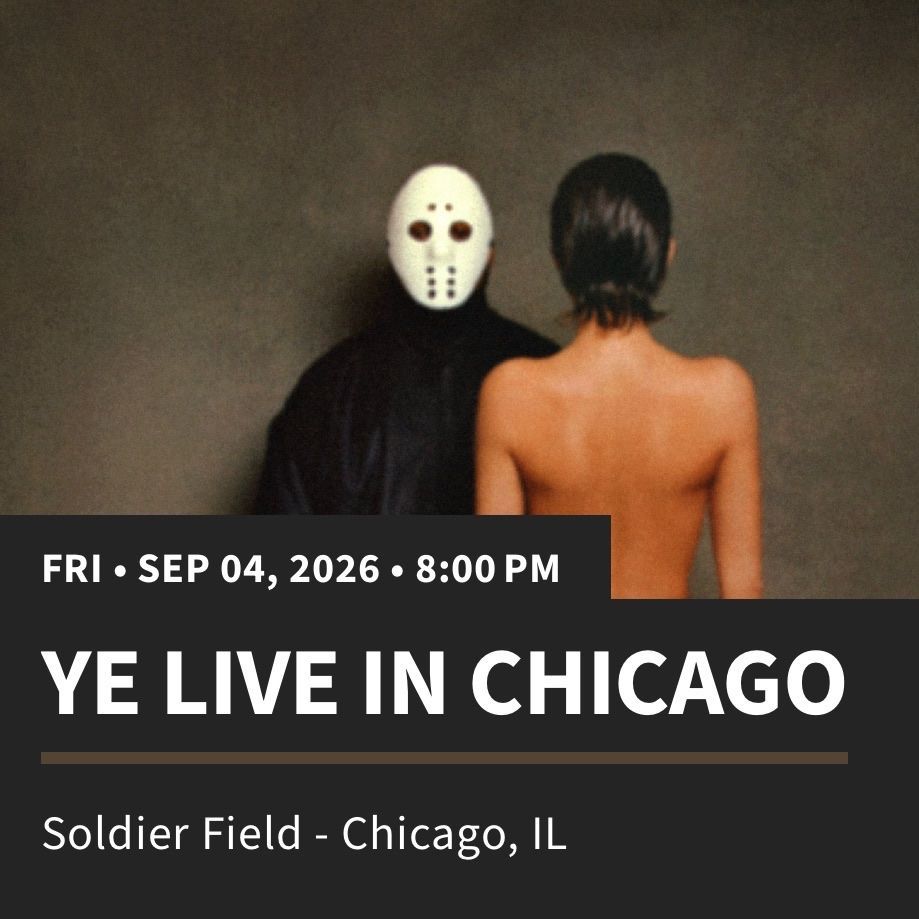 Ye Live in Chicago Tickets - Soldier Field - September 4th @ 8:00Pm (Section 252, Row 5, Seats 11-12) 