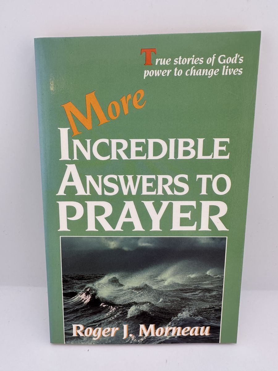 More Incredible Answers to Prayer Roger J Morneau PB Christian Book 1993