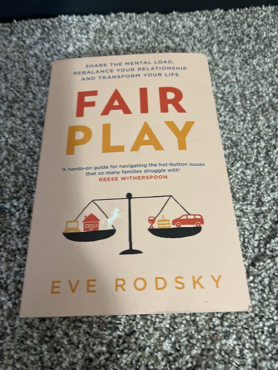 Fair Play by Eve Rodsky: Share the Mental Load, Rebalance Your Relationship, Transform Your Life