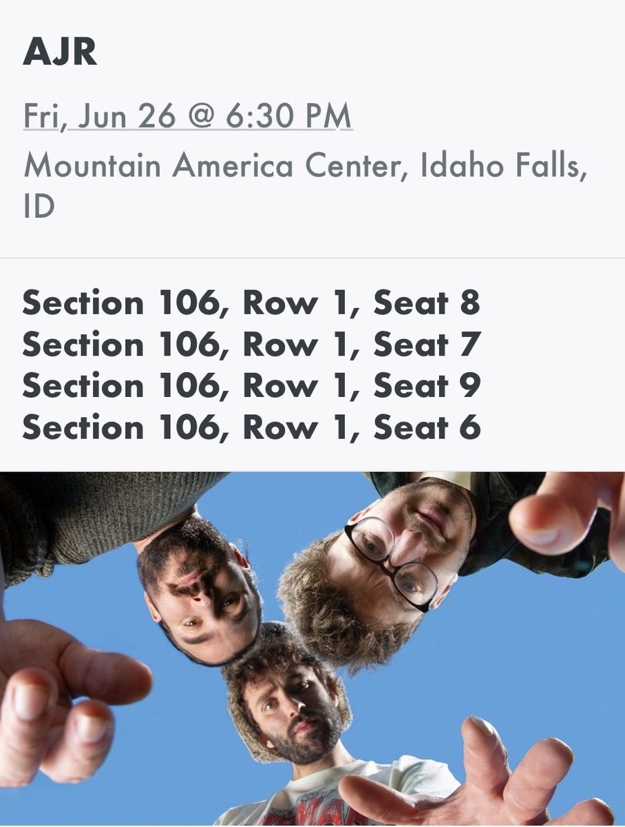 AJR Concert Tickets - June 26 @ 6:30 PM, Mountain America Center, Idaho Falls - Section 106, Row 1 (4 Seats)