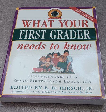 What Your First Grader Needs to Know, Revised Ed. - Fundamentals of a Good First-Grade Education