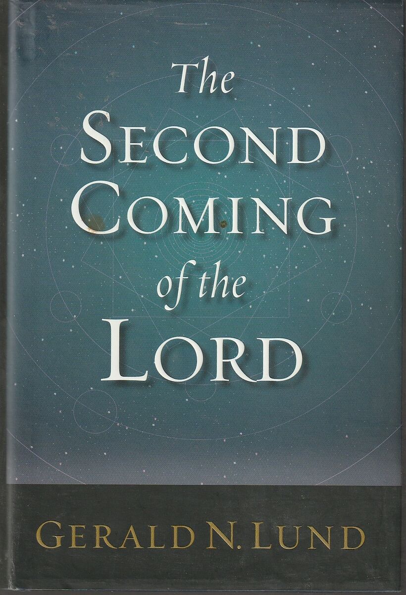 The Second Coming of the Lord by Gerald N. Lund