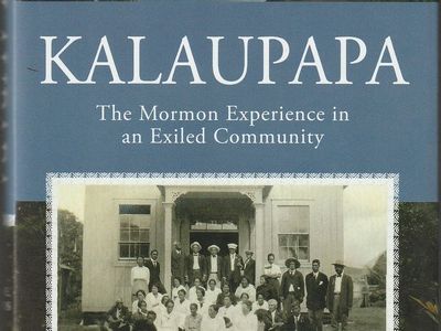 Kalaupapa: The Mormon Experience in an Exiled Community by Fred E. Woods