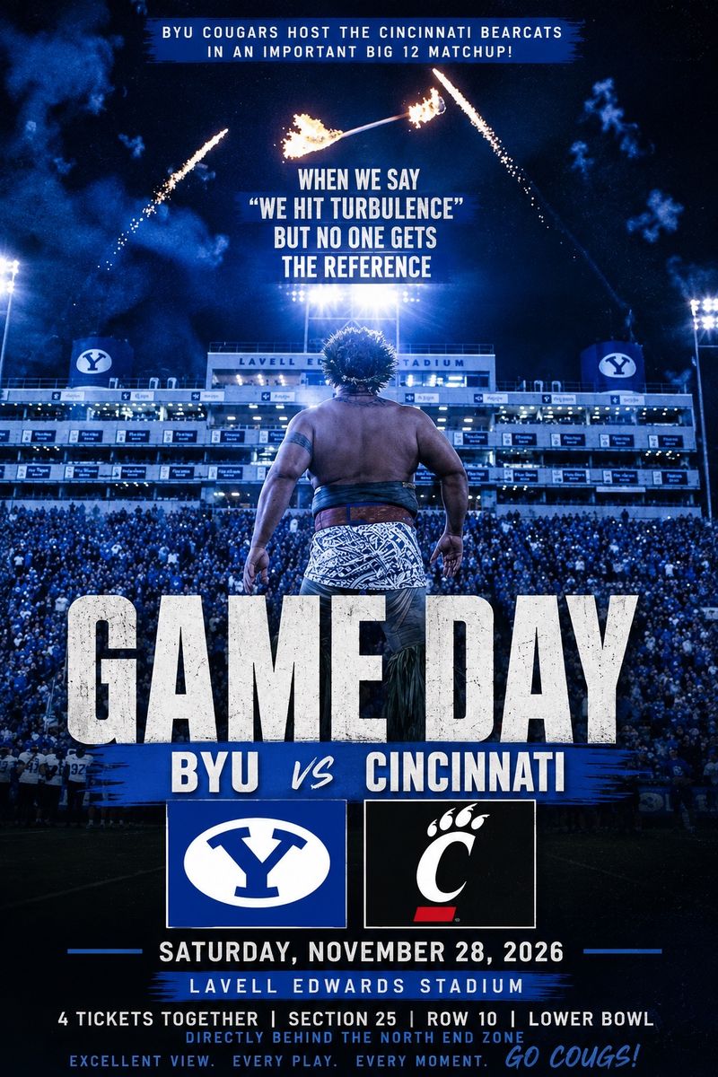 BYU vs Cincinnati – 4 Together – Sec 25 Only 10 Rows Up – Lower Bowl – $225 Ea