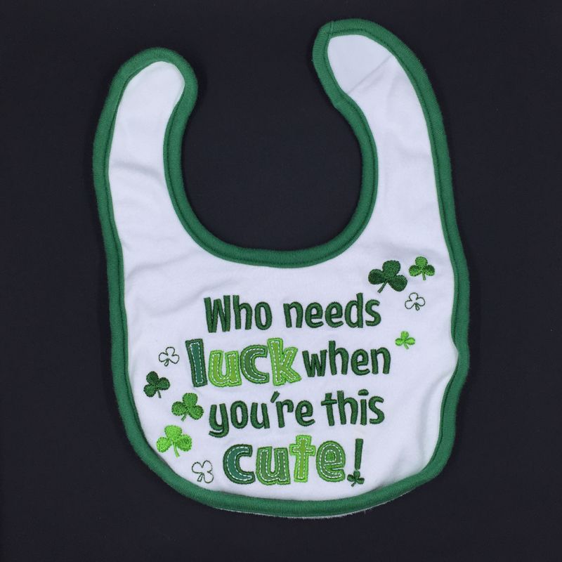Baby Bib Saint Patrick's Day "Who Needs Luck When You're This Cute!"