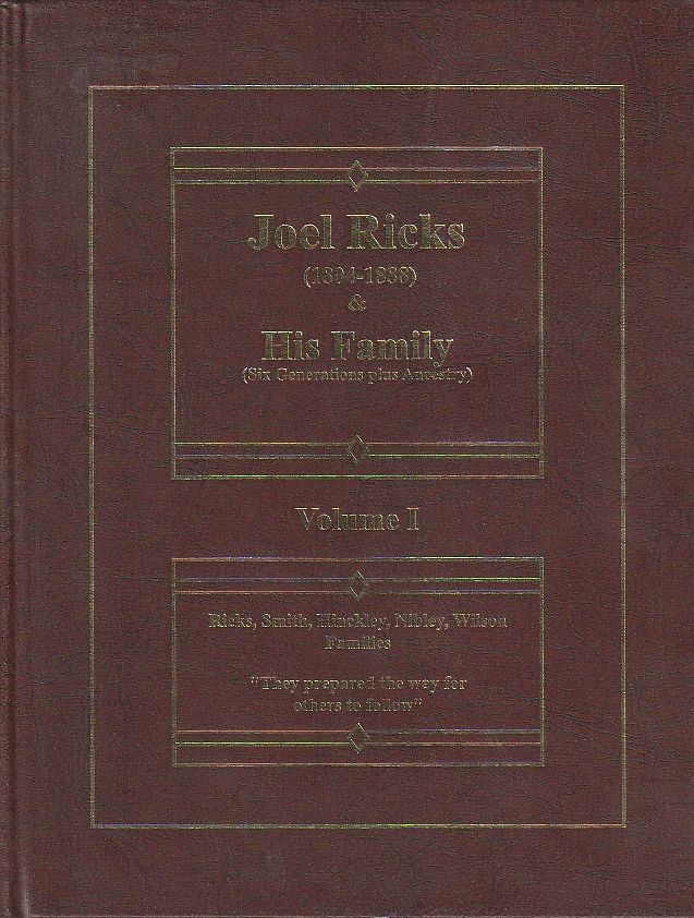 Joel Ricks (1804-1888) & His Family. Six Generations Plus Ancestry.