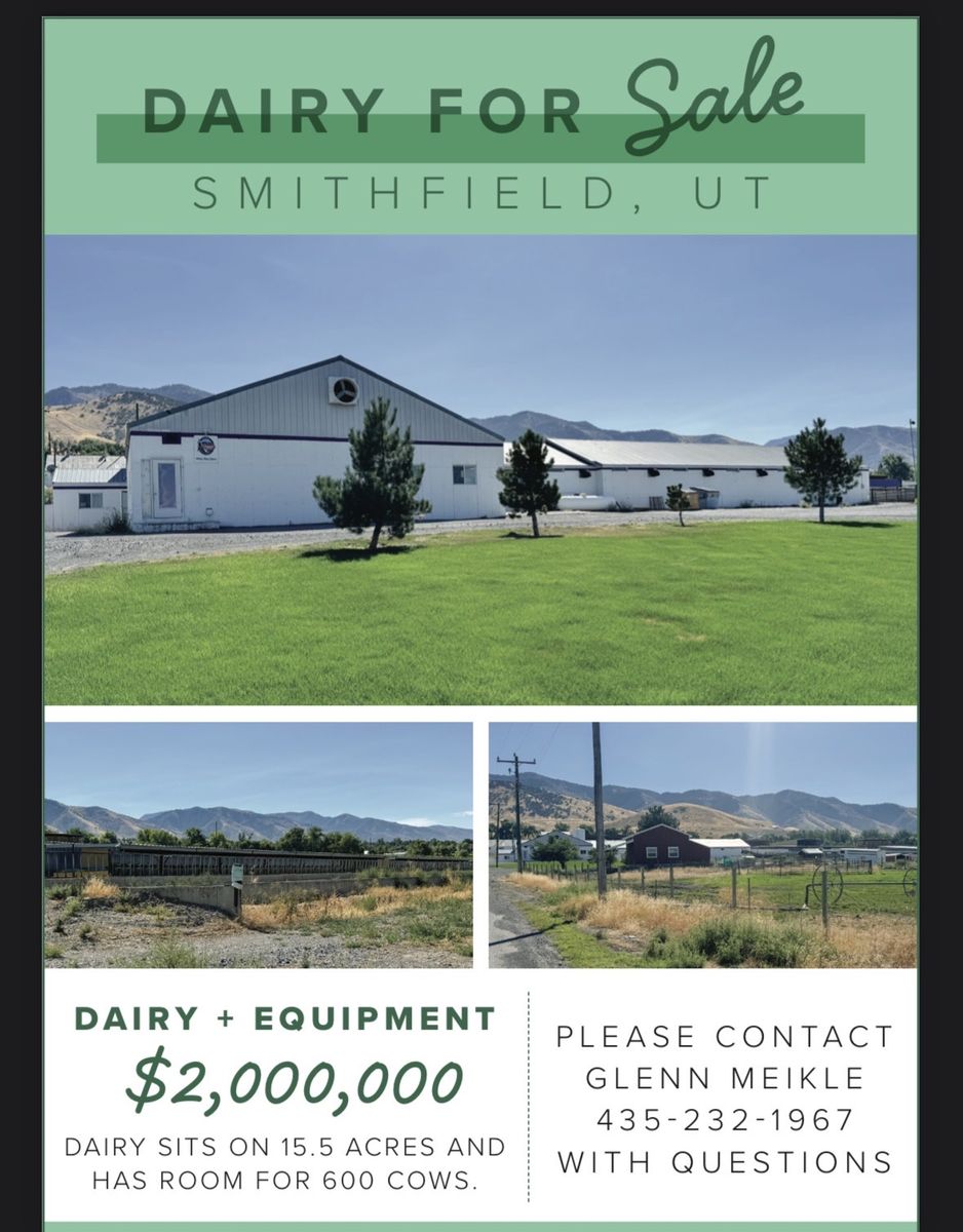 Dairy Farm for Sale in Smithfield, UT - 15.5 Acres, Room for 600 Cows, Includes some Equipment