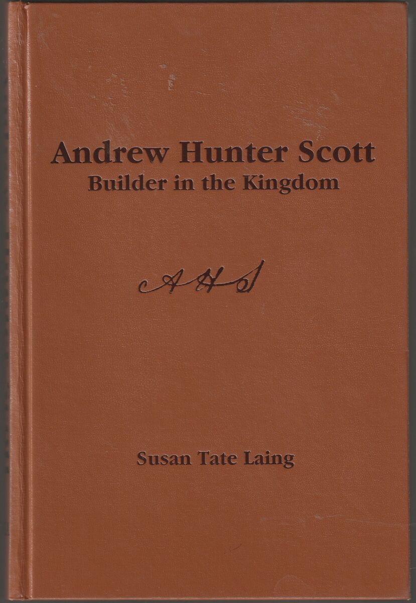 Andrew Hunter Scott, Builder In The Kingdom