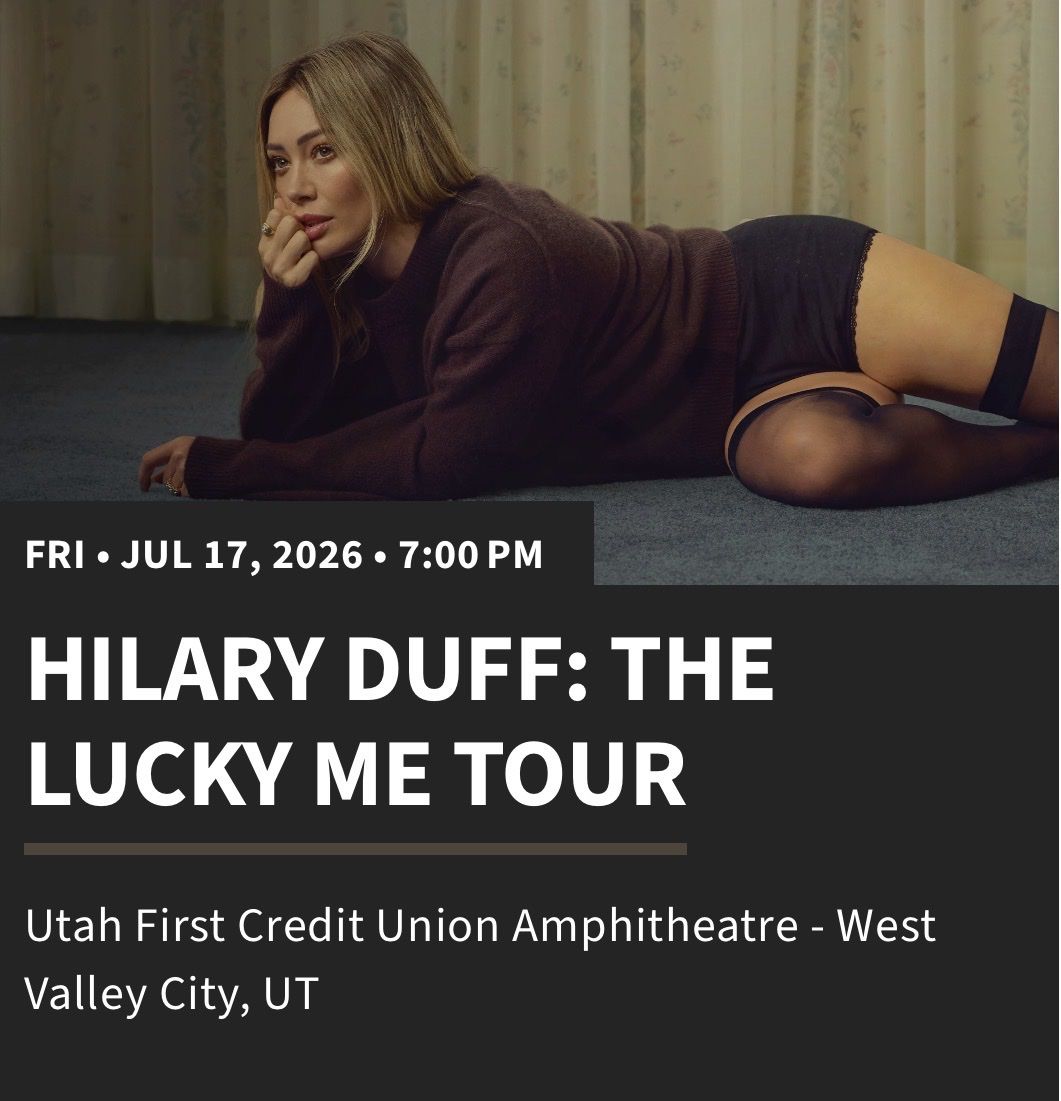 Hilary Duff: The Lucky Me Tour - July 17, 2026 - Utah First Credit Union Amphitheatre - 3 Tickets