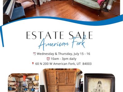 ESTATE SALE AMERICAN FORK- WED & THURS 7/15 & 7/16