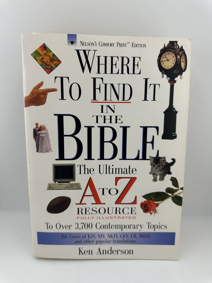 Where to Find It in the Bible Ken Anderson 1996 PB Nelson A-Z Concordance