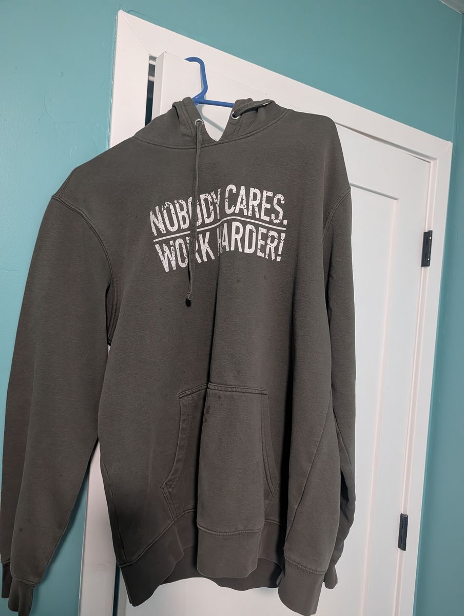 No Body Cares Work Hard Long Sleeve Greenish Grey Means Large Hoody