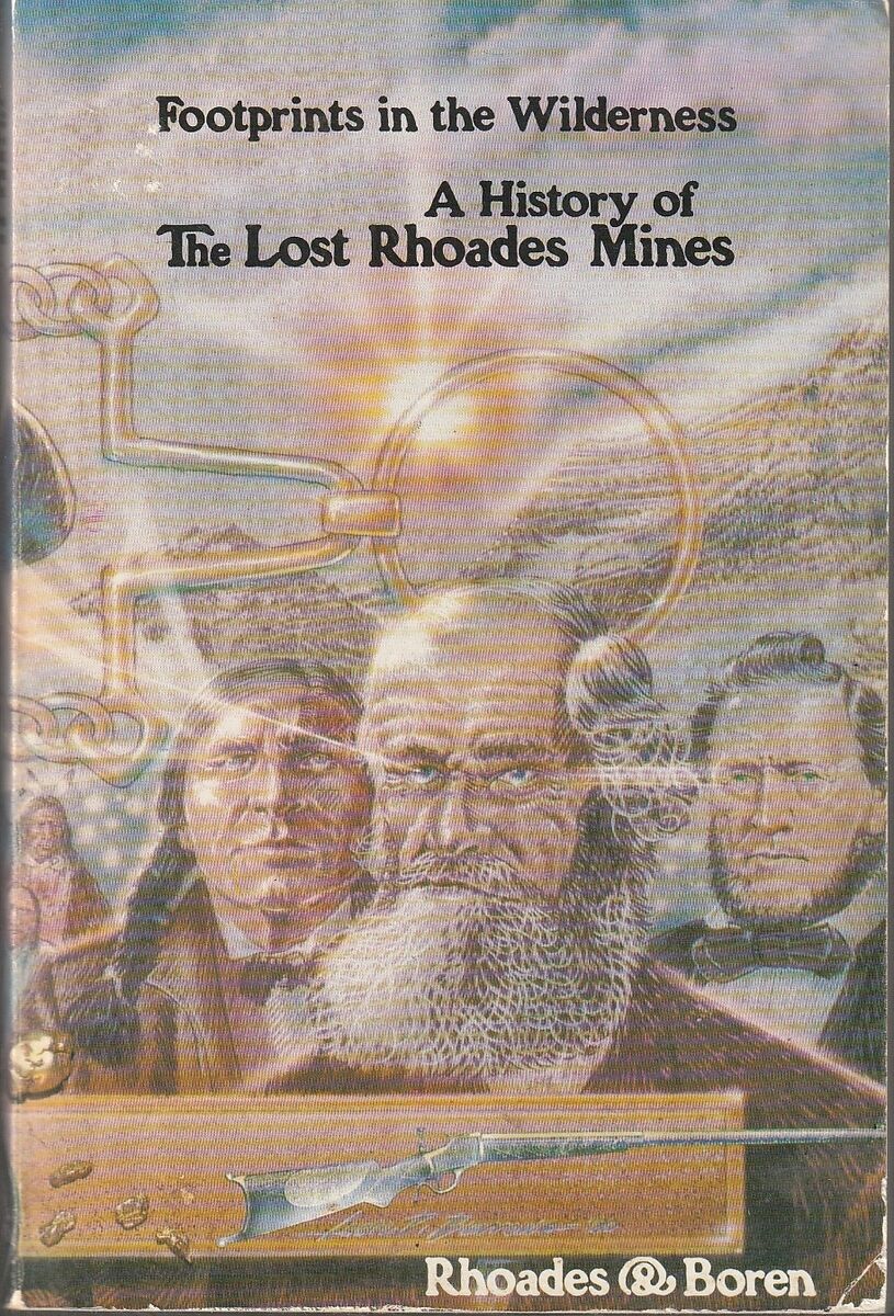 Footprints in the Wilderness A History of the Lost Rhoades Mines