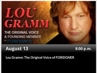 Lou Gramm: The Original Voice of Foreigner Concert Ticket - August 13 at 8:00 PM