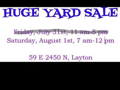 Yard Sale - Layton - Sat Aug 1st 7am-12pm