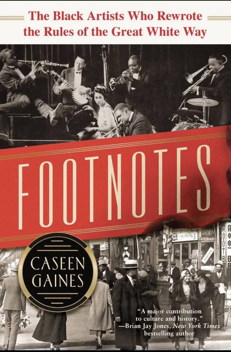 Footnotes: The Black Artists Who Rewrote the Rules of the Great White Way by Caseen Gaines