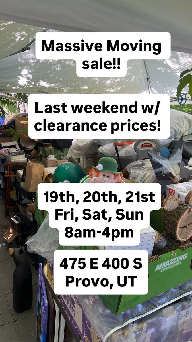 Massive Moving Sale Final Weekend!