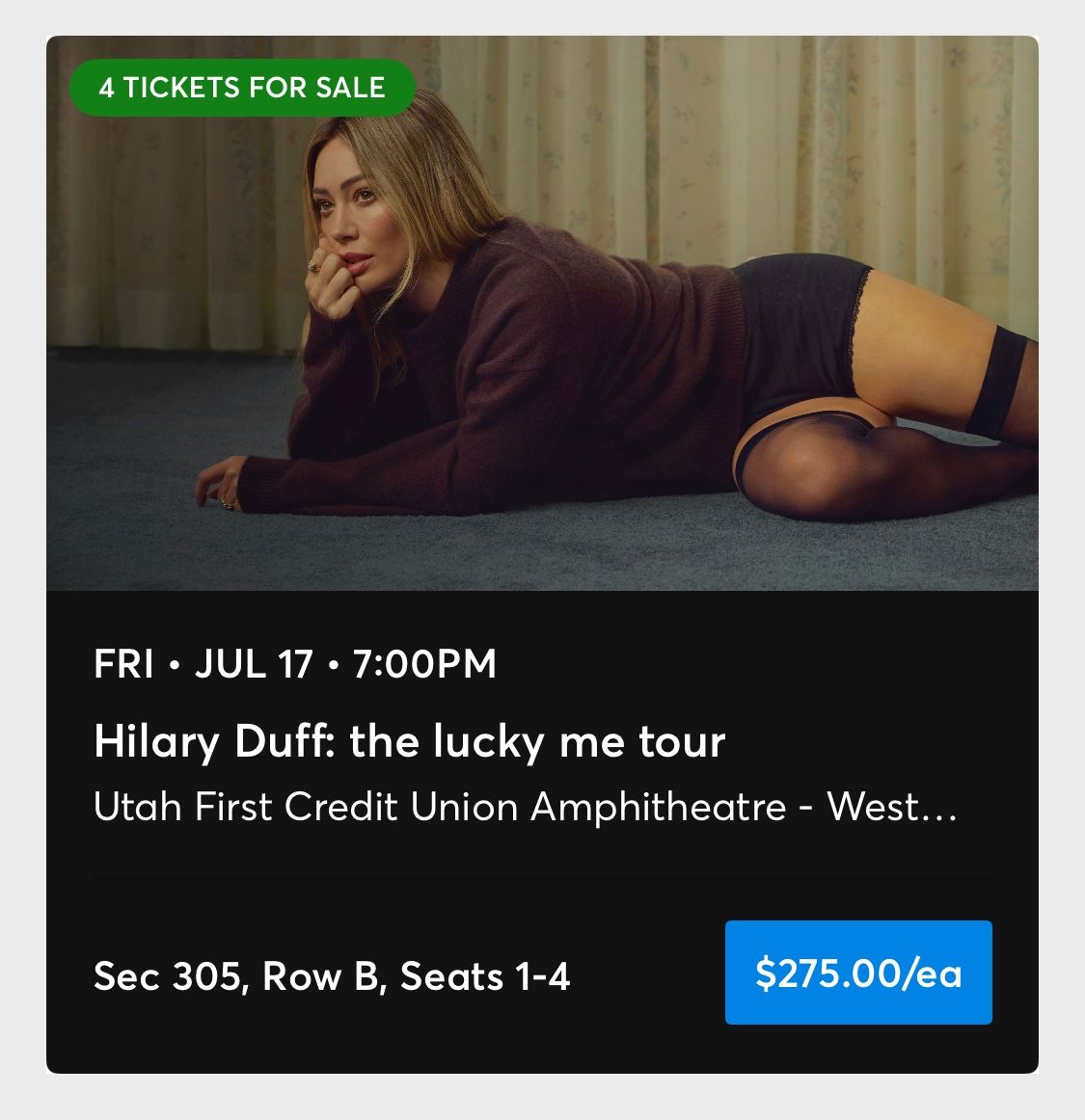Hilary Duff: The Lucky Me Tour - 4 Tickets, Sec 305, Row B, Seats 1-4, July 17th, 7:00 PM