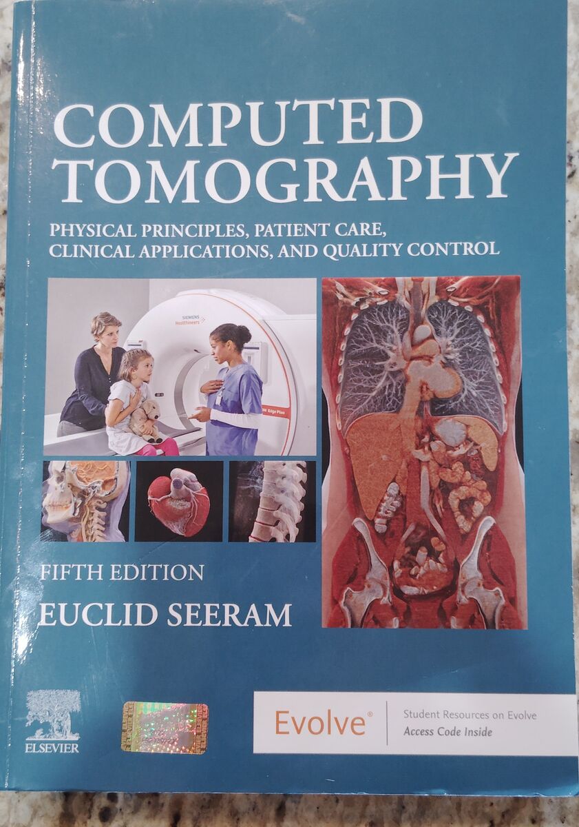 Computed Tomography Physical Principles, Patient Care, Clinical Applications, And Quality Control (5th Edition)