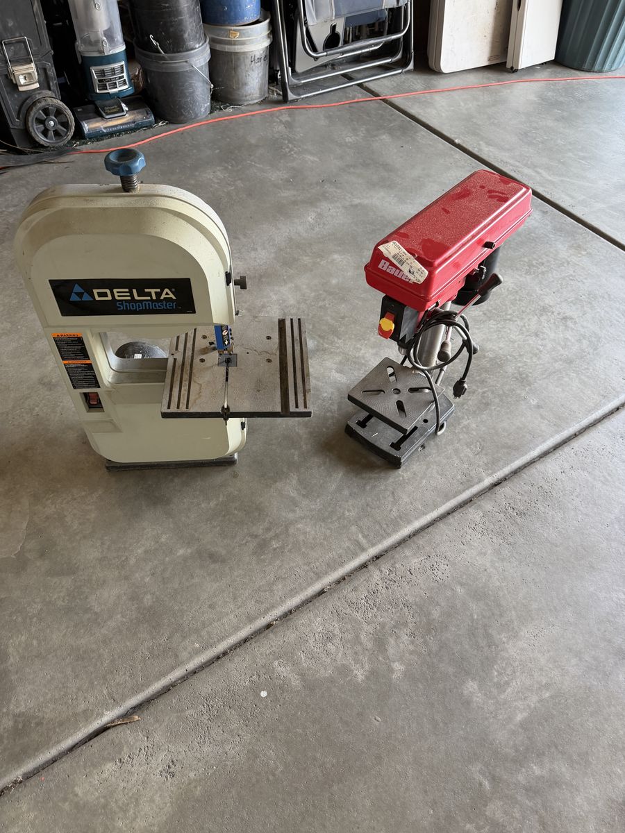 Delta 1/3 horse power ban saw, and a Harbor Freight Baur drill press.