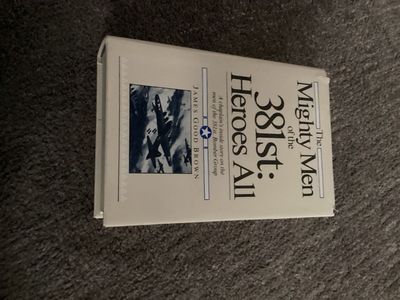 The Mighty Men of the 381st: Heroes All by James Good Brown - Bomber Group Story