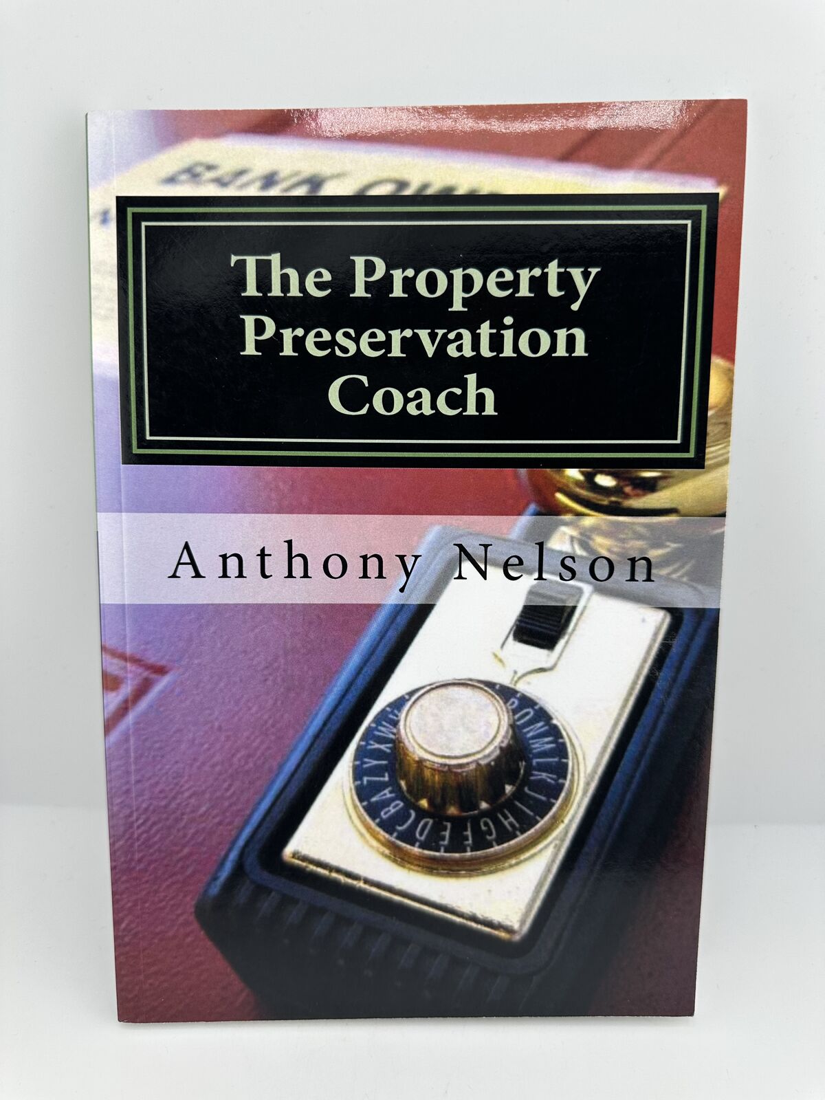 The Property Preservation Coach Anthony Nelson PB Real Estate Guide