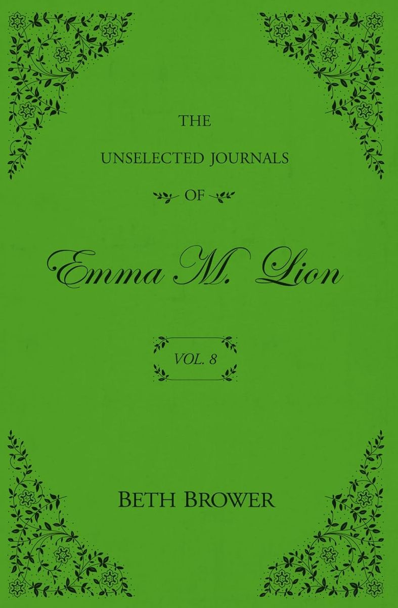 The Unselected Journals of Emma M. Lion Vol. 8