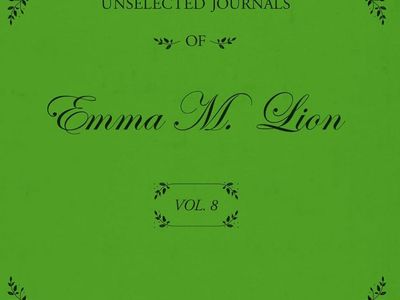 The Unselected Journals of Emma M. Lion Vol. 8