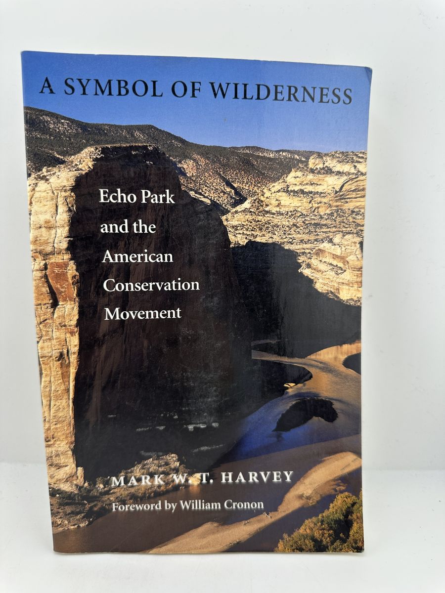 A Symbol of Wilderness Echo Park Conservation Movement Harvey PB 2000