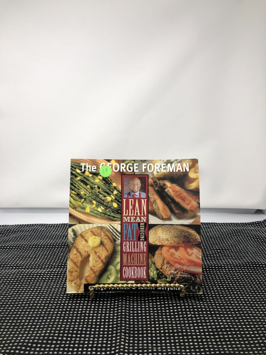 The George ForemanLean, Mean, Fat Reducing, Grilling Machine Cookbook