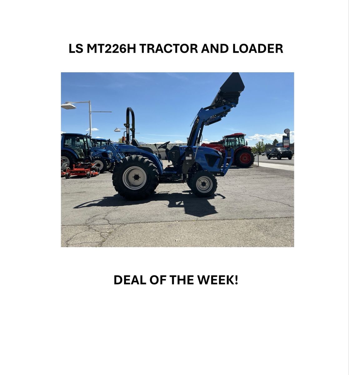 DEAL OF THE WEEK! LS MT226H Tractor