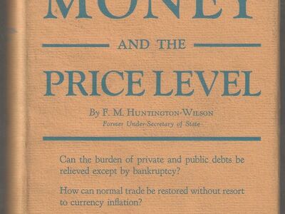 Money and the Price Level / by F. M. Huntington-Wilson