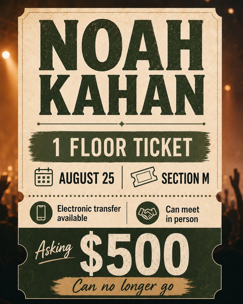 Noah Kahan Floor Ticket 8/25