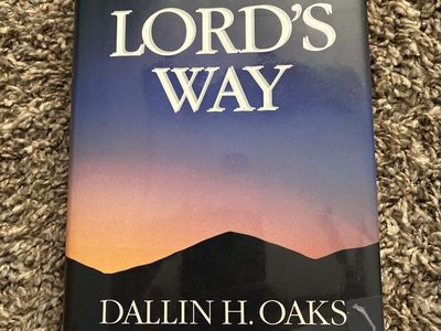 The Lord’s Way Book by Dallin H Oaks President Church of Jesus Christ