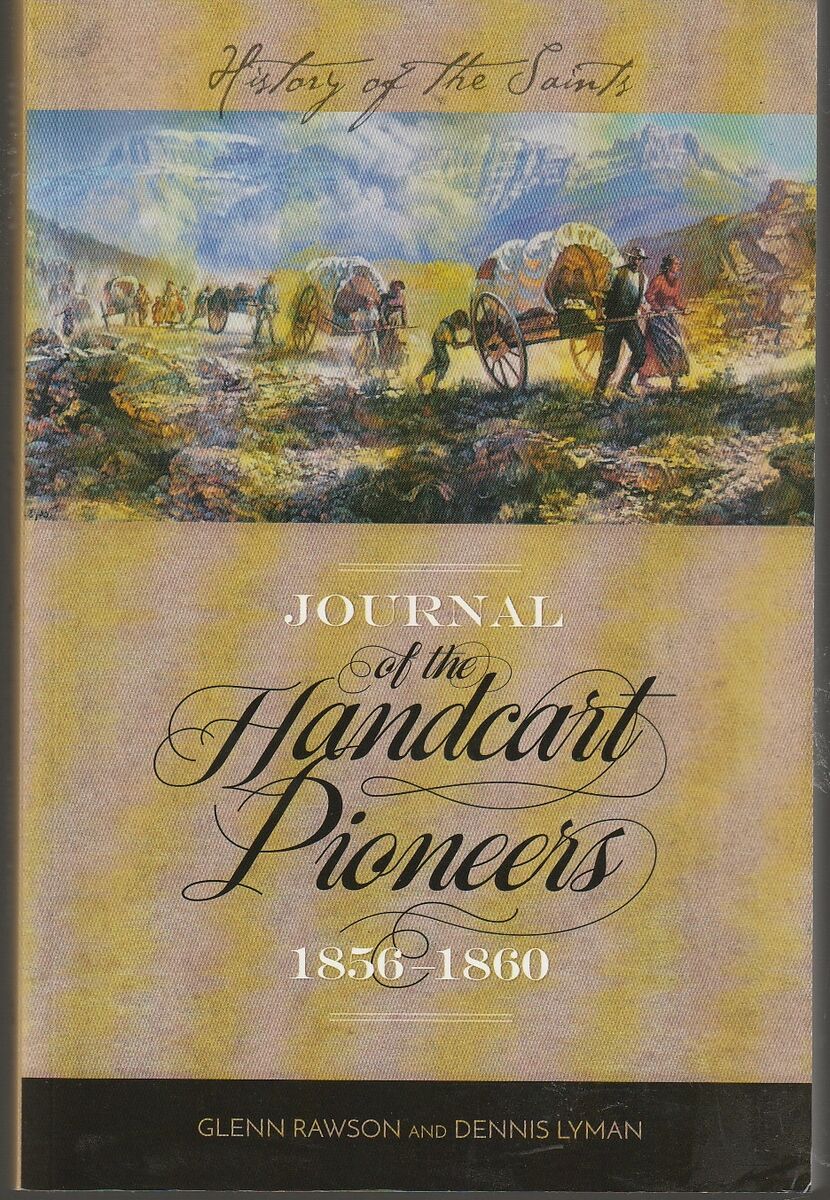 Journal Of The Handcart Pioneers :1856-60 also Signs, Wonders, and Miracles : Extraordinary Stories from Early Latter-Day Saints