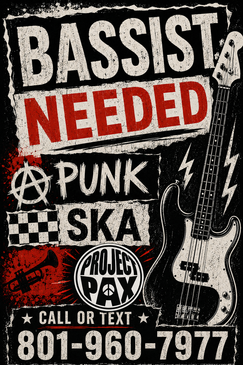 Bassist Needed for Punk, Ska, Funk Band - Project Pax (Call/Text 801-960-7977)